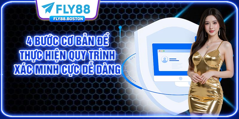 4 bước cơ bản để thực hiện quy trình xác minh cực dễ dàng