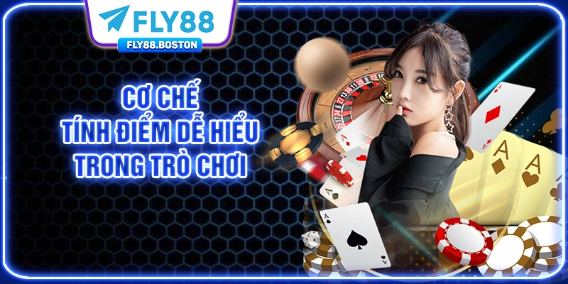 Cơ chế tính điểm dễ hiểu trong trò chơi