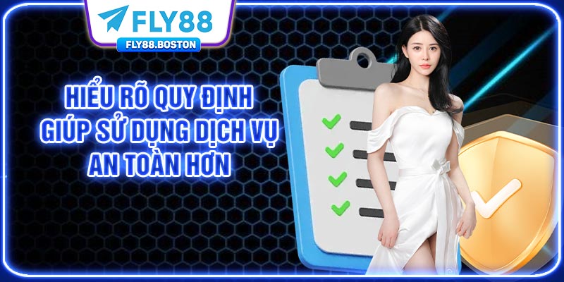 Hiểu rõ quy định giúp sử dụng dịch vụ an toàn hơn