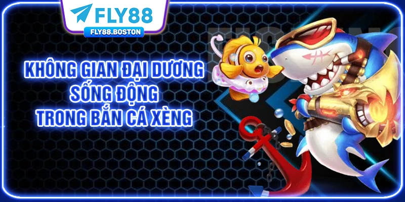  Không gian đại dương sống động trong bắn cá xèng 