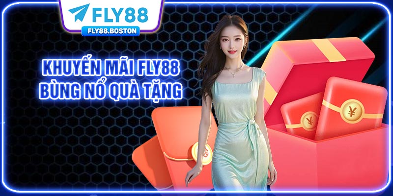 Khuyến mãi FLY88 bùng nổ quà tặng mỗi ngày