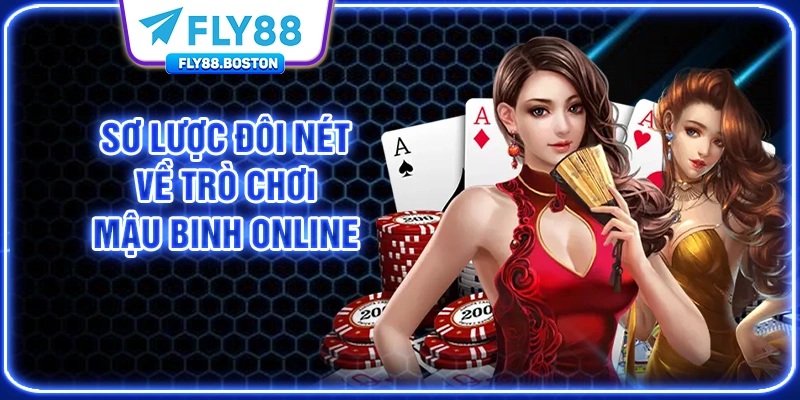 Sơ lược đôi nét về trò chơi mậu binh online