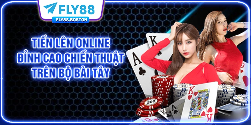 Tiến Lên Online - Đỉnh Cao Chiến Thuật Trên Bộ Bài Tây